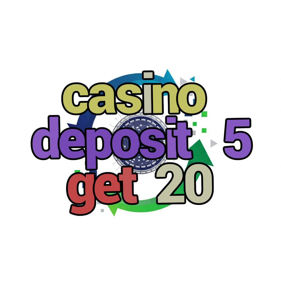 casino deposit 5 get 20